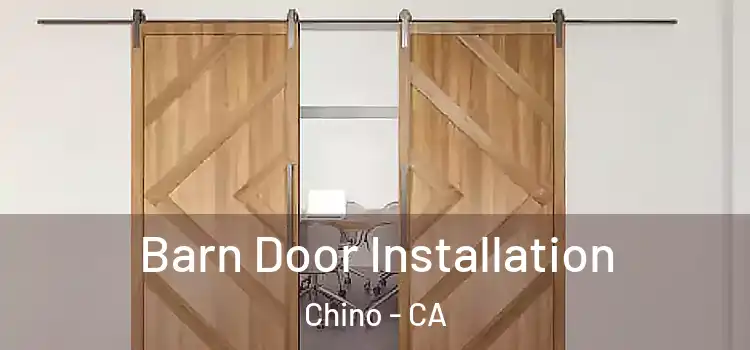 Barn Door Installation Chino - CA