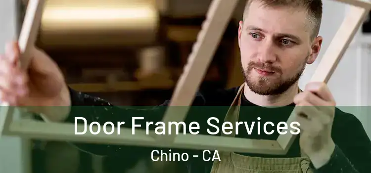  Door Frame Services Chino - CA