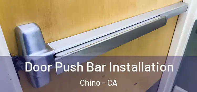Door Push Bar Installation Chino - CA