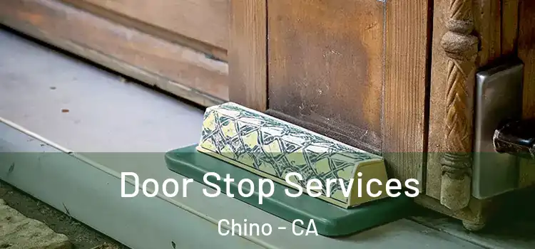  Door Stop Services Chino - CA