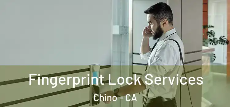  Fingerprint Lock Services Chino - CA