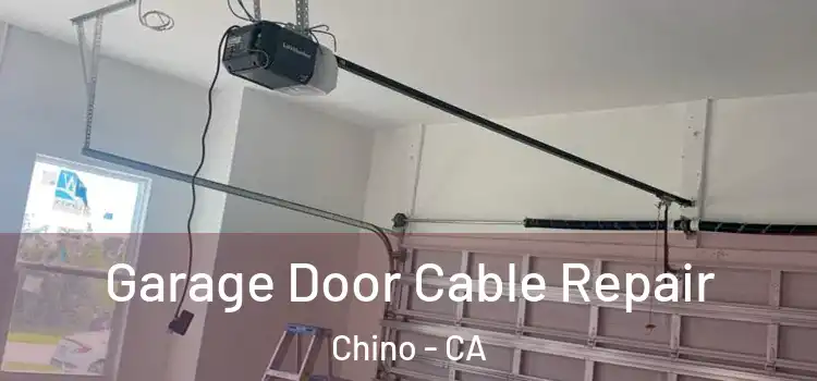  Garage Door Cable Repair Chino - CA