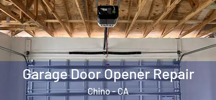  Garage Door Opener Repair Chino - CA