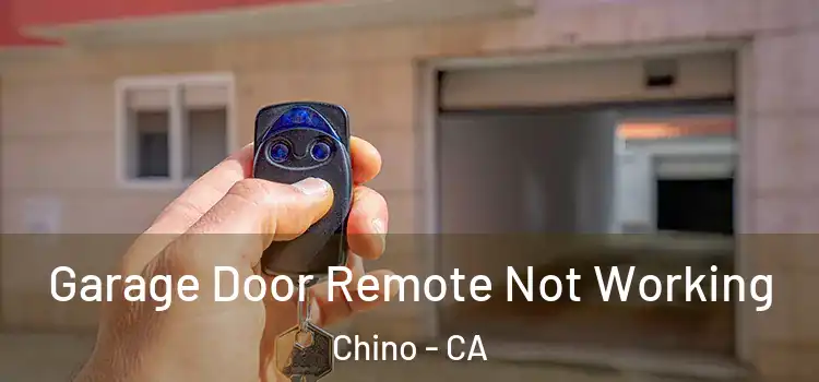  Garage Door Remote Not Working Chino - CA