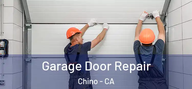  Garage Door Repair Chino - CA