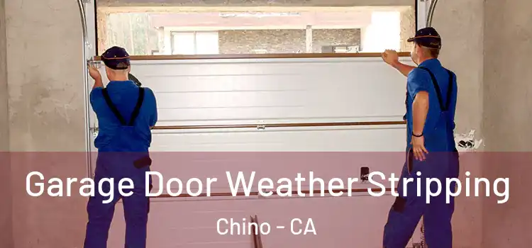  Garage Door Weather Stripping Chino - CA
