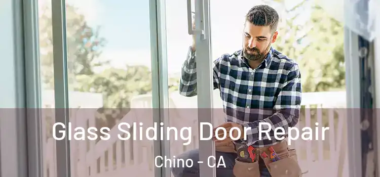 Glass Sliding Door Repair Chino - CA