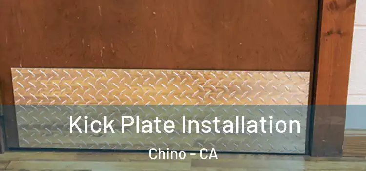 Kick Plate Installation Chino - CA