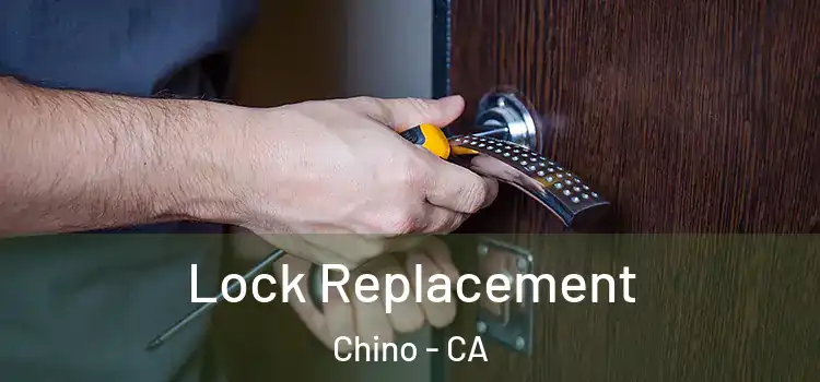 Lock Replacement Chino - CA