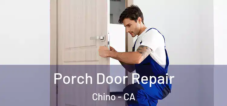  Porch Door Repair Chino - CA
